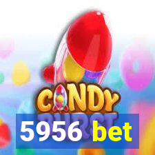 5956 bet